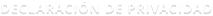 DECLARACIÓN DE PRIVACIDAD